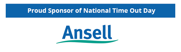Ansell - Proud Sponsor of National Time Out Day