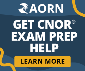 PCNOR-Paid-Ads 300x250_Retargeting AORN. Get CNOR Exam Prep Help. Learn More.